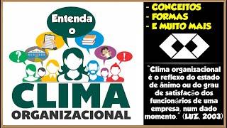 O que é Clima Organizacional?  Conceitos Formas Comportamentos que indicam problemas com o clima