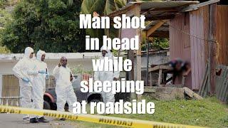 Man shot in head while sleeping at roadside
