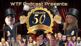 WTF Podcast Episode #50 THE 50th EPISODE CELEBRATION WTF AWARDS 