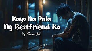 Kayo Na Pala Ng Bestfriend Ko By SevenJC Official Lyric Video