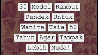 30 Model Rambut Pendek Untuk Wanita Usia 50 Tahun Agar Tampak Lebih Muda