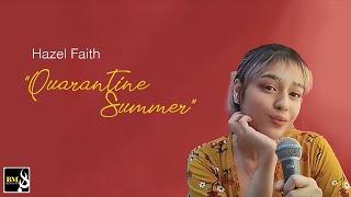 Hazel Faith -Quarantine Summer