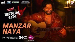 Manzar Naya - Rock On 2  Farhan Akhtar Arjun Rampal Purab Kholi Prachi Desai & Shahana Goswami