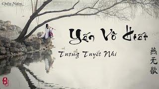 Vietsub + Pinyin Yến Vô Hiết - Tương Tuyết Nhi  燕无歇 -蒋雪儿