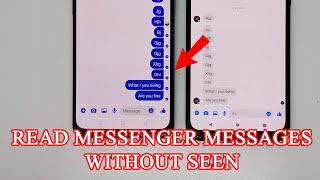 How to See Messages Without Seen  On Messenger