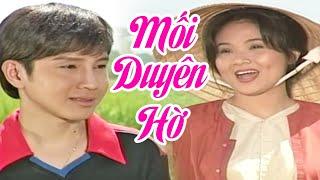 Cải Lương Vũ Luân Thanh Ngân Siêu Hay - Mối Duyên Hờ Full HD  Cải Lương Xã Hội Đặc Sắc