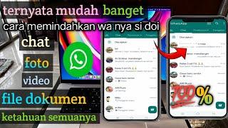 cara memindahkan WhatsApp nya si doi ke hp kita