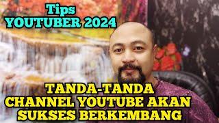 TANDA-TANDA CHANNEL YOUTUBE AKAN SUKSES BERKEMBANG #gajiyoutuber