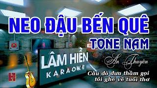 Neo Đậu Bến Quê Karaoke Tone Nam Nhạc Sống 2022 I Karaoke Lâm Hiền