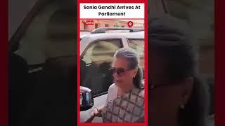 Sonia Gandhi Arrives At Parliament Ahead of 18th Lok Sabha Session  Delhi