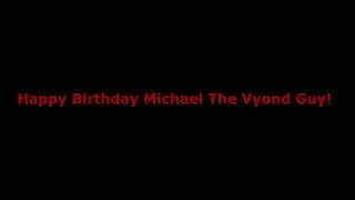 A Happy Birthday Message To Michael The Vyond Guy