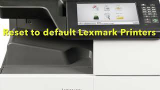 Reset To Default - Lexmark Printers  FACTORY RESET