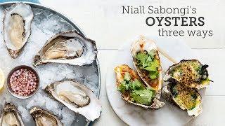 Niall Sabongis Oysters - 3 Ways