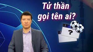 Kết quả bốc thăm Champions League Tử thần gọi tên ai? Real Madrid đủ sức vô địch?  BLV Quang Huy