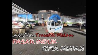 Kota Medan  Gemerlap Malam Pasar Induk