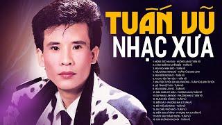 NHẠC VÀNG XƯA Hay Nhất - Liên Khúc TUẤN VŨ Chọn Lọc Đặc Biệt - Nghe Hoài Không Biết Chán