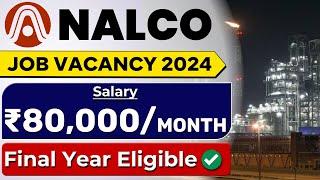 NALCO Recruitment 2024  Salary ₹80000  Final Year Eligible  latest Job vacancy 2024