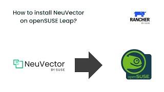 How to install NeuVector on openSUSE Leap?
