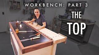 My DREAM Workbench Build  PART 3 The Top