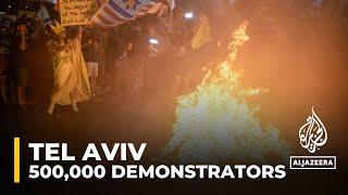 Estimates say 500000 demonstrators hit the streets of Tel Aviv AJE correspondent