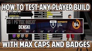 NBA 2K19 HOW TO TEST ANY BUILD WITH MAX ATTRIBUTES AND BADGES DONT WASTE VC NO REAL 99 MYPLAYER