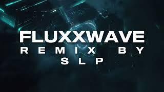 Fluxxwave Remix  Prod by SLP