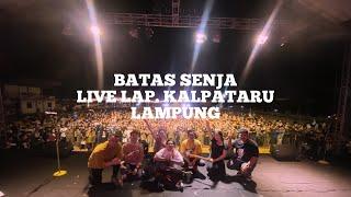 BATAS SENJA - LIVE LAP. KALPATARU LAMPUNG