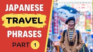 Japanese Phrases for Travel Part 1 - Speak Japanese next time you visit Japan