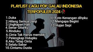 PLAYLIST LAGU GALAU BRUTAL  Kumpulan Lagu Pop Galau Indonesia Terpopuler Dan Terbaru 2024 Download