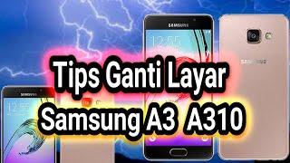 Mengganti Layar Samsung A3 - Disassembly replace lcd Samsung a310