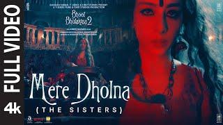 Mere Dholna - The Sisters Full Video Bhool Bhulaiyaa 2  Tabu  Shreya G Pritam Bhushan Kumar