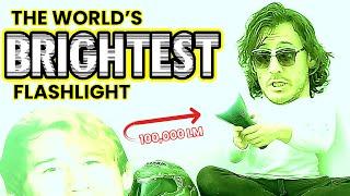 I Bought the Worlds Brightest Flashlight