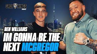 Ben Williams Says He Would Knock Out Ed Mathews & Conor McGregor Is His Drinking Partner  EP 41