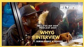 WhyG ft. Burna Bandz X Houdini FULL INTERVIEW On The Run TwiceRap BeefPressa Link & More E109