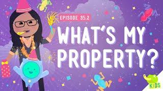 Whats My Property Crash Course Kids #35.2