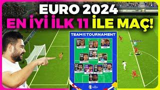 EURO 2024 EN İYİ İLK 11 İLE MAÇ TÜRKLER İLE ŞOV YAPTIM eFootball Mobile 2024