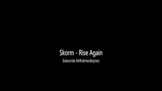 Skorm - Rise Again HQ