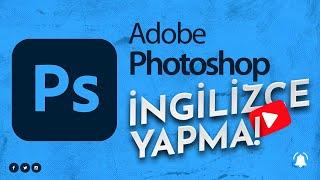 Adobe Photoshop Dil Değiştirme. İngilizce Yapma