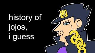 the entire history of jojos bizarre adventure I guess