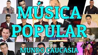 MÚSICA POPULAR - MUNDO CAUCASIA