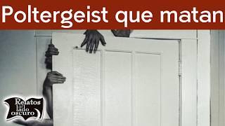 Poltergeist que matan  Relatos del lado oscuro