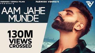 Aam Jahe Munde  Parmish Verma feat Pardhaan  Desi Crew  Laddi Chahal