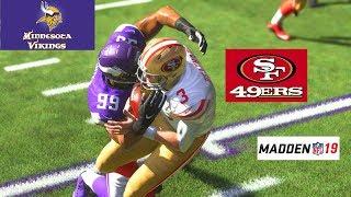 Minnesota Vikings vs. San Francisco 49ers * Played with MADDEN 19