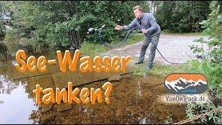  Wasser tanken aus dem See mit externer Pumpe  Vanlife