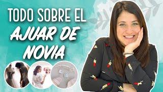 AJUAR DE NOVIA ️ Todo lo que tienes que saber