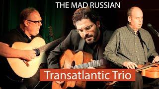 Joschos Transatlantic Trio The mad Russian