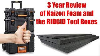 3 Year Review of Kaizen Foam and a RIDGID Tool Boxes