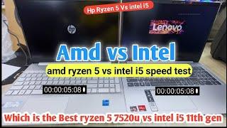 intel vs amd  amd ryzen 5 vs intel i5 speed test  hp vs lenovo ryzen 5 7520u vs intel i5 11th gen