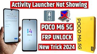 Poco M6 5g Frp Unlock - Activity Launcher Not Show - All Poco  Redmi Frp Bypass New Security 2024