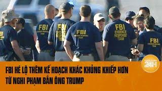 FBI hé lộ thêm kế hoạch khác khủng khiếp hơn từ nghi phạm bắn ông Trump